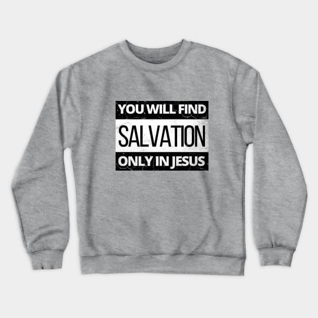 You will find salvation only in Jesus, parental advisory look alike Crewneck Sweatshirt by Selah Shop